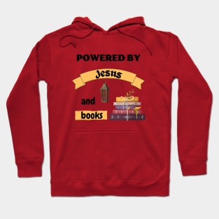 Powered by Jesus and books Hoodie